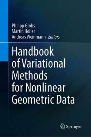 Handbook of Variational Methods for Nonlinear Geometric Data de Philipp Grohs