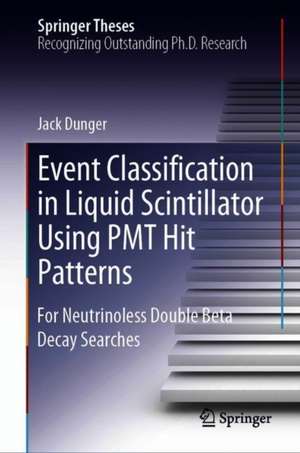 Event Classification in Liquid Scintillator Using PMT Hit Patterns: for Neutrinoless Double Beta Decay Searches de Jack Dunger
