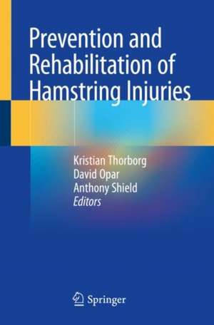 Prevention and Rehabilitation of Hamstring Injuries de Kristian Thorborg