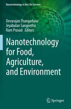 Nanotechnology for Food, Agriculture, and Environment de Devarajan Thangadurai