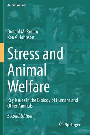 Stress and Animal Welfare: Key Issues in the Biology of Humans and Other Animals de Donald M. Broom