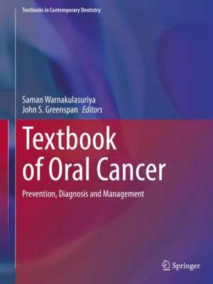 Textbook of Oral Cancer: Prevention, Diagnosis and Management de Saman Warnakulasuriya