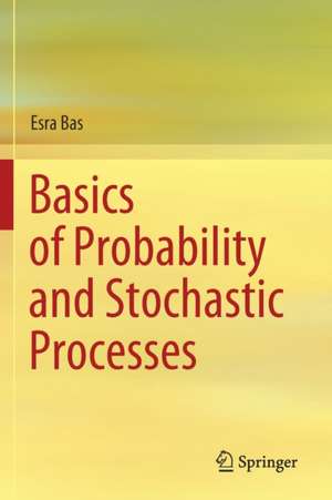 Basics of Probability and Stochastic Processes de Esra Bas