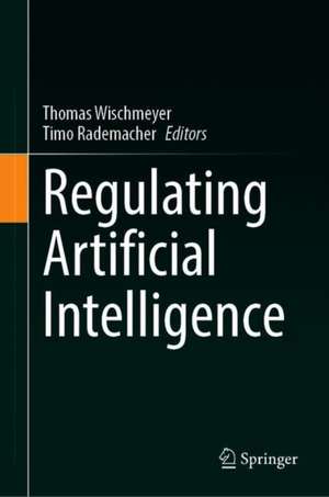 Regulating Artificial Intelligence de Thomas Wischmeyer