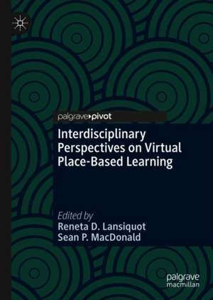 Interdisciplinary Perspectives on Virtual Place-Based Learning de Reneta D. Lansiquot