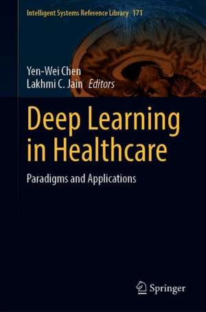 Deep Learning in Healthcare: Paradigms and Applications de Yen-Wei Chen