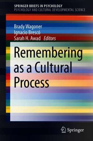 Remembering as a Cultural Process de Brady Wagoner