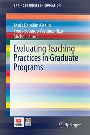 Evaluating Teaching Practices in Graduate Programs de Jesús Gabalán-Coello