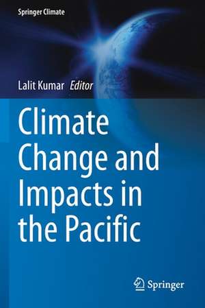 Climate Change and Impacts in the Pacific de Lalit Kumar