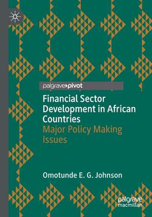 Financial Sector Development in African Countries: Major Policy Making Issues de Omotunde E. G. Johnson