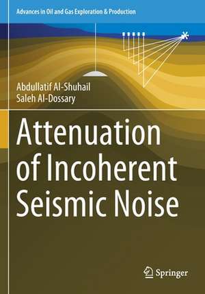 Attenuation of Incoherent Seismic Noise de Abdullatif Al-Shuhail