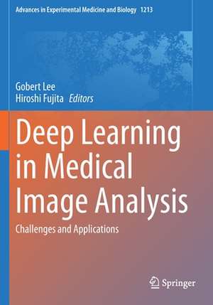 Deep Learning in Medical Image Analysis: Challenges and Applications de Gobert Lee