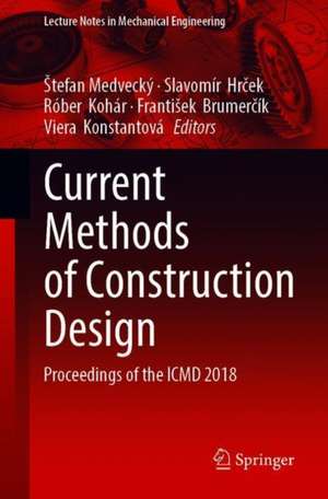 Current Methods of Construction Design: Proceedings of the ICMD 2018 de Štefan Medvecký