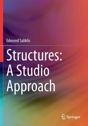 Structures: A Studio Approach de Edmond Saliklis