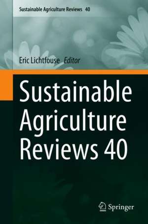 Sustainable Agriculture Reviews 40 de Eric Lichtfouse