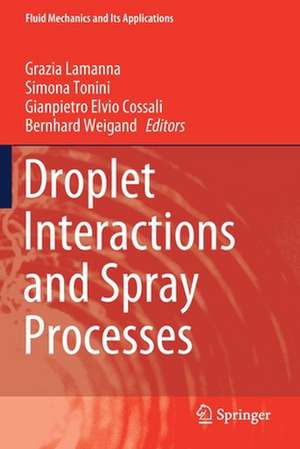 Droplet Interactions and Spray Processes de Grazia Lamanna