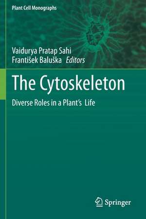 The Cytoskeleton: Diverse Roles in a Plant’s Life de Vaidurya Pratap Sahi