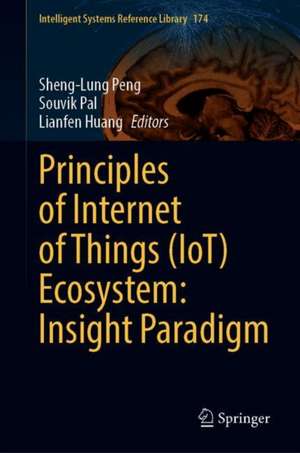 Principles of Internet of Things (IoT) Ecosystem: Insight Paradigm de Sheng-Lung Peng