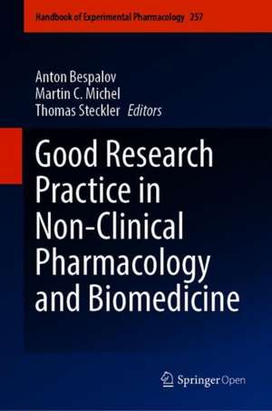 Good Research Practice in Non-Clinical Pharmacology and Biomedicine de Anton Bespalov