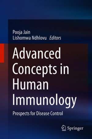 Advanced Concepts in Human Immunology: Prospects for Disease Control de Pooja Jain