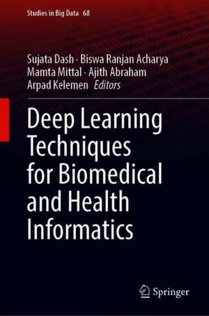 Deep Learning Techniques for Biomedical and Health Informatics de Sujata Dash