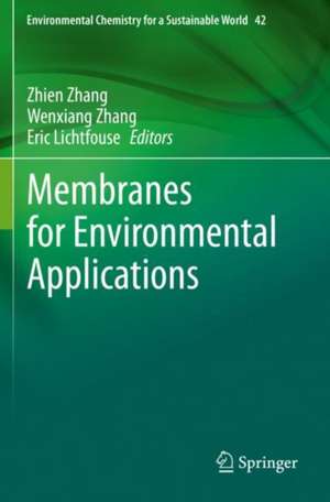 Membranes for Environmental Applications de Zhien Zhang