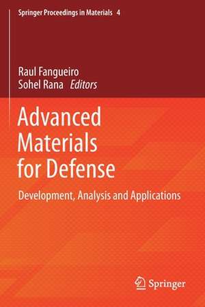 Advanced Materials for Defense: Development, Analysis and Applications de Raul Fangueiro