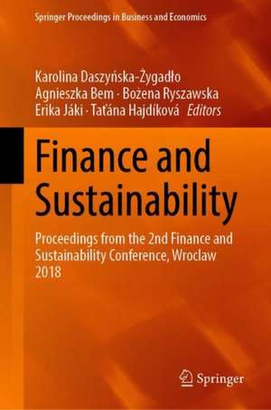 Finance and Sustainability: Proceedings from the 2nd Finance and Sustainability Conference, Wroclaw 2018 de Karolina Daszyńska-Żygadło