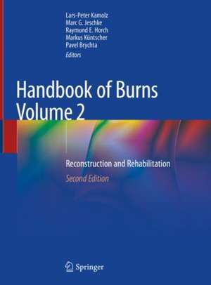 Handbook of Burns Volume 2: Reconstruction and Rehabilitation de Lars-Peter Kamolz