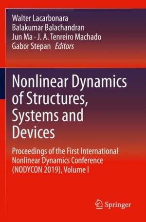 Nonlinear Dynamics of Structures, Systems and Devices: Proceedings of the First International Nonlinear Dynamics Conference (NODYCON 2019), Volume I de Walter Lacarbonara