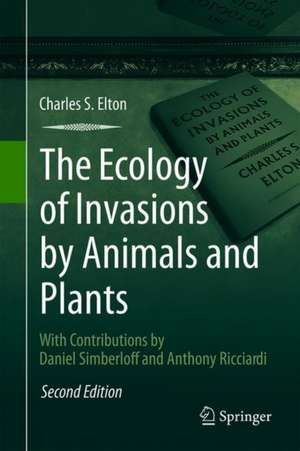 The Ecology of Invasions by Animals and Plants de Charles S. Elton