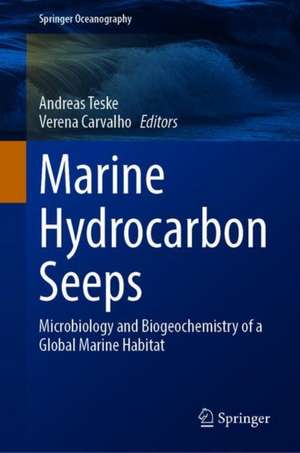 Marine Hydrocarbon Seeps: Microbiology and Biogeochemistry of a Global Marine Habitat de Andreas Teske