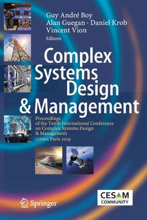 Complex Systems Design & Management: Proceedings of the Tenth International Conference on Complex Systems Design & Management, CSD&M Paris 2019 de Guy André Boy