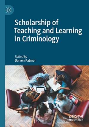 Scholarship of Teaching and Learning in Criminology de Darren Palmer