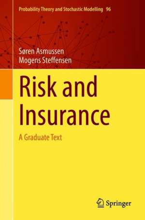 Risk and Insurance: A Graduate Text de Søren Asmussen