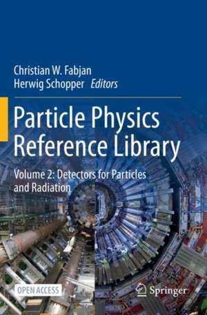 Particle Physics Reference Library: Volume 2: Detectors for Particles and Radiation de Christian W. Fabjan