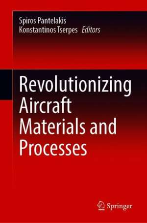 Revolutionizing Aircraft Materials and Processes de Spiros Pantelakis