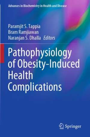 Pathophysiology of Obesity-Induced Health Complications de Paramjit S. Tappia