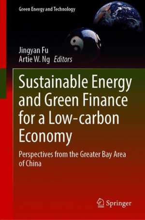 Sustainable Energy and Green Finance for a Low-carbon Economy: Perspectives from the Greater Bay Area of China de Jingyan Fu