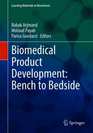 Biomedical Product Development: Bench to Bedside de Babak Arjmand