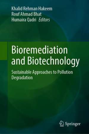 Bioremediation and Biotechnology: Sustainable Approaches to Pollution Degradation de Khalid Rehman Hakeem