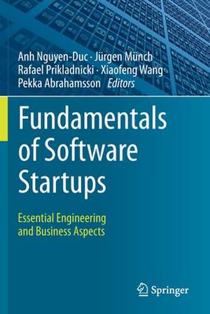 Fundamentals of Software Startups: Essential Engineering and Business Aspects de Anh Nguyen-Duc