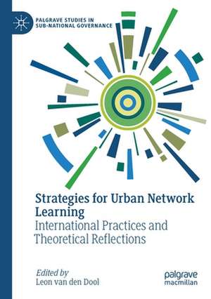 Strategies for Urban Network Learning: International Practices and Theoretical Reflections de Leon van den Dool