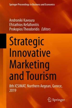 Strategic Innovative Marketing and Tourism: 8th ICSIMAT, Northern Aegean, Greece, 2019 de Androniki Kavoura