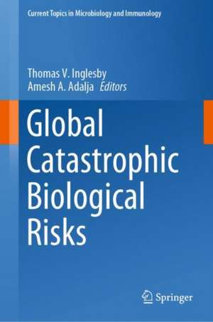 Global Catastrophic Biological Risks de Thomas V. Inglesby