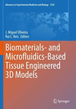 Biomaterials- and Microfluidics-Based Tissue Engineered 3D Models de J. Miguel Oliveira