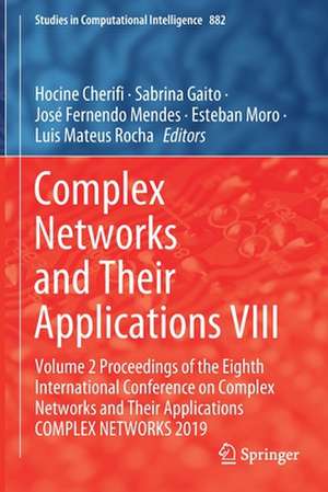 Complex Networks and Their Applications VIII: Volume 2 Proceedings of the Eighth International Conference on Complex Networks and Their Applications COMPLEX NETWORKS 2019 de Hocine Cherifi