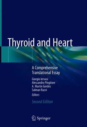 Thyroid and Heart: A Comprehensive Translational Essay de Giorgio Iervasi