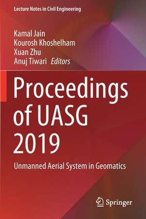 Proceedings of UASG 2019: Unmanned Aerial System in Geomatics de Kamal Jain