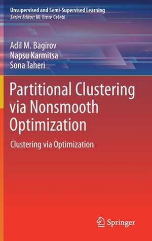 Partitional Clustering via Nonsmooth Optimization: Clustering via Optimization de Adil M. Bagirov